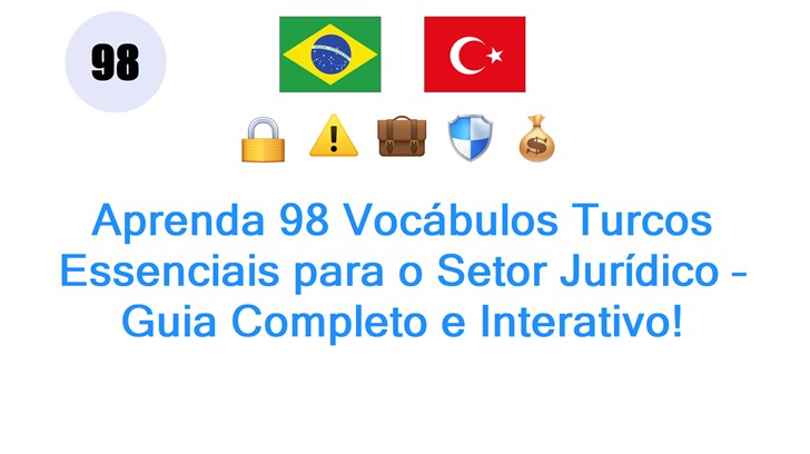 Aprenda 98 Vocábulos Turcos Essenciais para o Setor Jurídico – Guia Completo e Interativo!